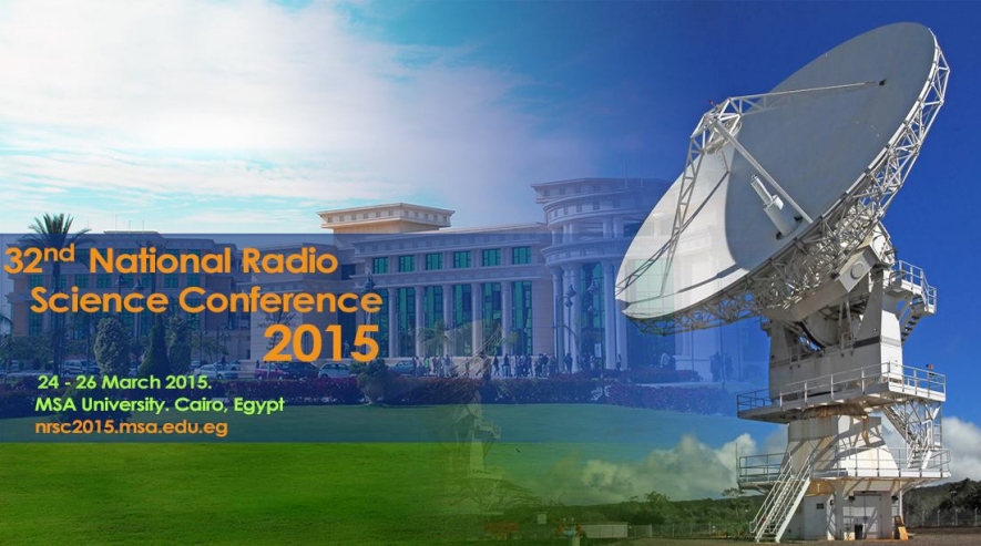 The 2015 32nd National Radio Science Conference (NRSC 2015)